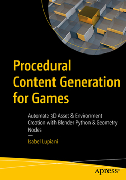 Paperback Procedural Content Generation for Games: Automate 3D Asset and Environment Creation with Blender Python and Geometry Nodes Book