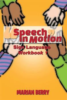 Paperback Speech in Motion: Sign Language Workbook 1 Book