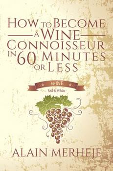 Paperback How to Become a Wine Connoisseur in 60 Minutes or Less Book