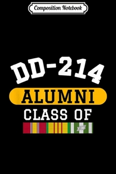 Composition Notebook: DD-214 Alumni Class of Vietnam Veteran Pride  Journal/Notebook Blank Lined Ruled 6x9 100 Pages