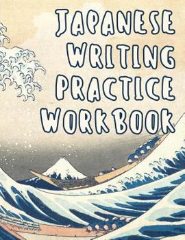 Paperback Japanese Writing Practice Workbook: Genkouyoushi Paper For Writing Japanese Kanji, Kana, Hiragana And Katakana Letters - Wave Off Kanagawa Book