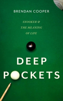 Hardcover Deep Pockets: Snooker and the Meaning of Life Book