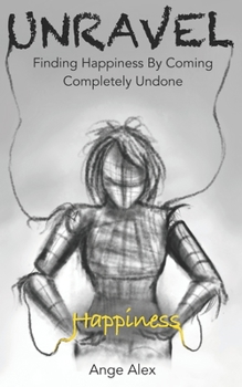 Paperback Unravel: Finding Happiness by Coming Completely Undone Book