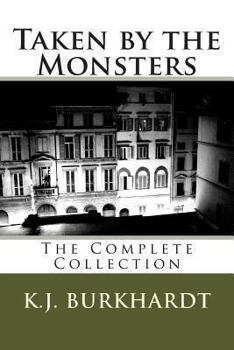 Paperback Taken by the Monsters: The Complete Collection Book