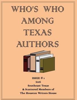 Paperback Who's Who Among Texas Authors: And members of the Houston Writers House organization Book