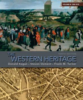 Paperback The Western Heritage, Volume B: 1300-1815 Book