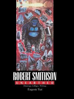 Paperback Robert Smithson Unearthed: Drawings, Collages, Writings Book