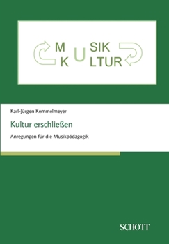 Paperback Kultur erschließen: Anregungen für die Musikpädagogik [German] Book