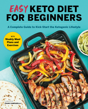 Paperback Easy Keto Diet for Beginners: A Complete Guide with Recipes, Weekly Meal Plans, and Exercises to Kick-Start the Ketogenic Lifestyle Book