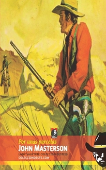 Por unas parcelas (Colección Oeste) (Spanish Edition)