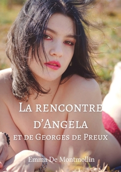 Paperback La rencontre d'Angela et de Georges de Preux [French] Book