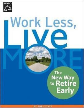 Paperback Work Less, Live More: The New Way to Retire Early Book