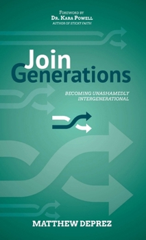 Paperback Join Generations: Becoming Unashamedly Intergenerational Book