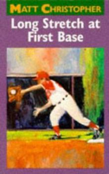 Long Stretch at First Base (Matt Christopher Sports Classics)