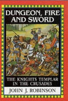 Hardcover Dungeon Fire and Sword: The Knights Templar In the Crusades Book