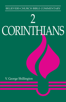 2 Corinthians - Book  of the Believers Church Bible Commentary