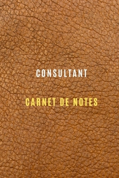 Paperback Carnet de Consultant pour enregistrer les objectifs et les cibles, les clients, t?ches, les activit?s quotidiennes et les r?flexions, Historique: cahi [French] Book