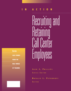 Paperback Recruiting and Retaining Call Center Employees (in Action Case Study Series) Book