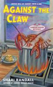 Against the Claw: A Lobster Shack Mystery - Book #2 of the A Lobster Shack Mystery