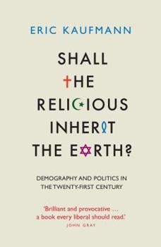 Paperback Shall the Religious Inherit the Earth?: Demography and Politics in the Twenty-First Century Book