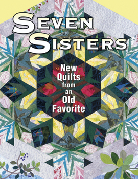 Paperback Seven Sisters: New Quilts From An Old Favorite Book