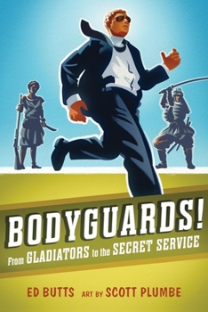Hardcover Bodyguards!: From Gladitors to the Secret Service Book