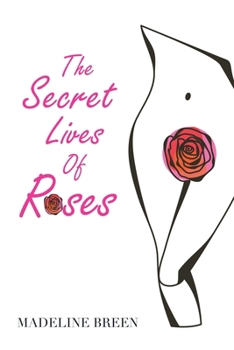 Paperback The Secret Lives of Roses Book