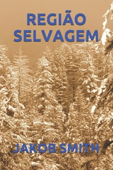 REGIÃO SELVAGEM (Portuguese Edition)