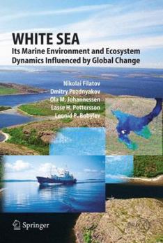 Paperback White Sea: Its Marine Environment and Ecosystem Dynamics Influenced by Global Change Book