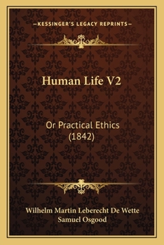 Paperback Human Life V2: Or Practical Ethics (1842) Book