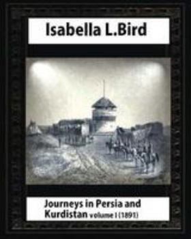 Paperback Journeys in Persia and Kurdistan, Volume One, by Isabella Bird Book