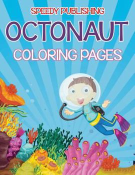 Paperback Octonaut Coloring Pages (Under the Sea Edition) Book