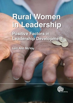 Hardcover Rural Women in Leadership: Positive Factors in Leadership Development Book