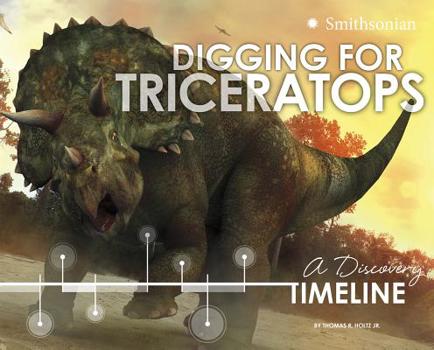 Hardcover Digging for Triceratops: A Discovery Timeline Book