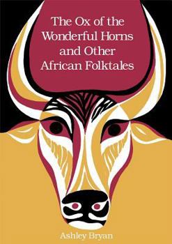 Hardcover The Ox of the Wonderful Horns: And Other African Folktales Book