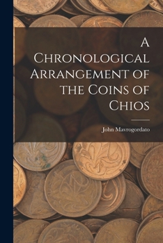 Paperback A Chronological Arrangement of the Coins of Chios Book