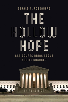 The Hollow Hope: Can Courts Bring About Social Change? - Book  of the American Politics and Political Economy Series