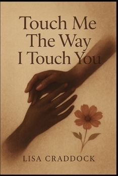 Paperback Touch Me The Way I Touch You Book