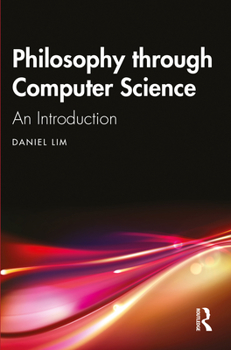 Paperback Philosophy through Computer Science: An Introduction Book