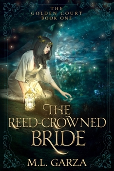 Paperback The Reed-Crowned Bride: The Golden Court Book One Book