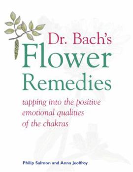 Paperback Dr. Bach's Flower Remedies: Tapping Into the Positive Emotional Qualities of the Chakras Book