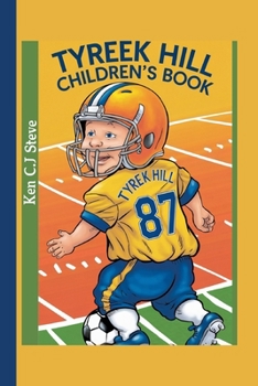 TYREEK HILL CHILDREN'S BOOK: The Kid Who Never Gave Up