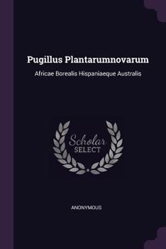 Paperback Pugillus Plantarumnovarum: Africae Borealis Hispaniaeque Australis Book
