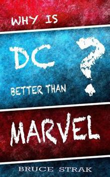 Paperback Why Is DC Better Than Marvel? Book