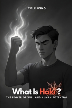 What Is Haki?: The Power of Will and Human Potential