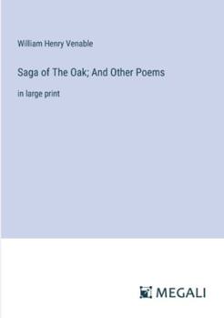 Paperback Saga of The Oak; And Other Poems: in large print Book