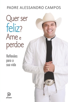 Paperback QUER SER FELIZ? Ame e perdoe [Portuguese] Book