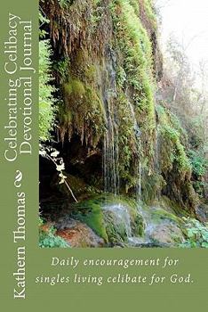 Paperback Celebrating Celibacy Devotional Journal: Daily encouragement for singles living celibate for God. Book