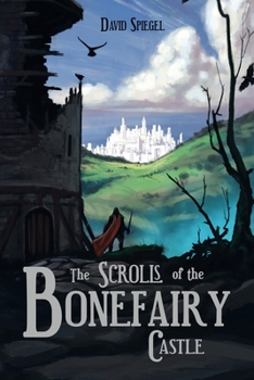 Paperback The Scrolls of the Bonefairy Castle Book