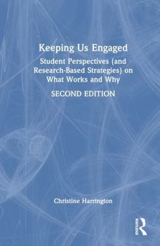 Hardcover Keeping Us Engaged: Student Perspectives (and Research-Based Strategies) on What Works and Why Book